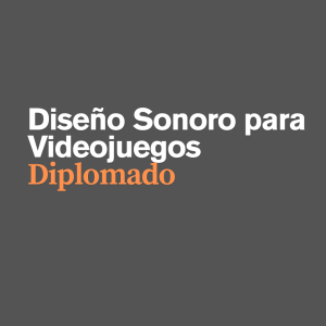 Diplomado en Composición y Diseño Sonoro para Videojuegos